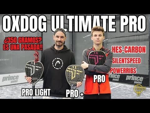 OXDOG Ultimate PRO+, PRO y PRO LIGHT 2024...Convierte toda la ENERGÍA en POTENCIA #padel